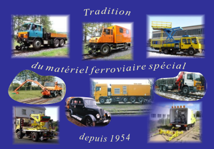 Tradition du matériel ferroviaire spécial depuis 1954.